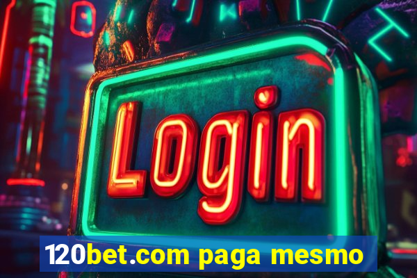 120bet.com paga mesmo